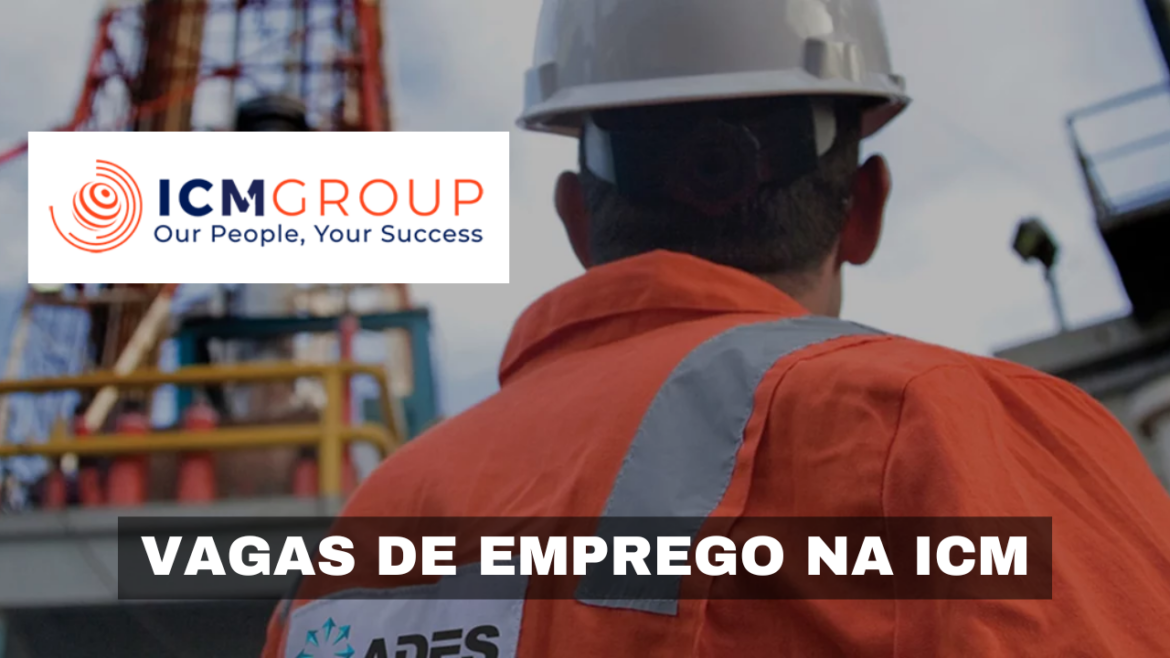 A ICM está com vagas de emprego abertas para diversos perfis, oferecendo oportunidades no setor de petróleo e benefícios exclusivos.