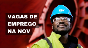 Vagas de emprego na NOV! Destaque-se no mercado de petróleo e gás natural em uma multinacional de peso