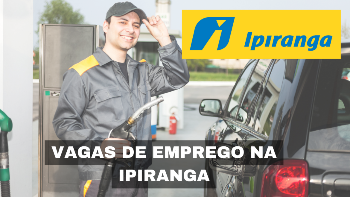 Ipiranga abre vagas de emprego para diversos perfis, oferecendo uma excelente oportunidade de carreira no setor de combustível.