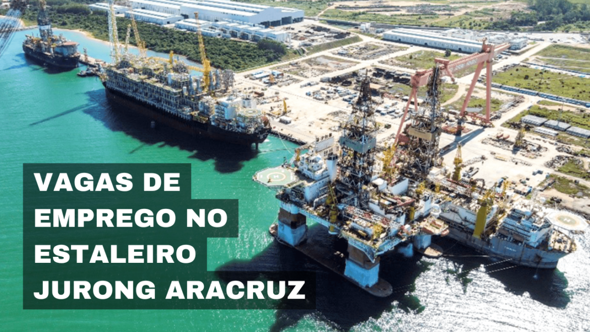 Estaleiro Jurong Aracruz abre vagas de emprego para diversos perfis e expande sua equipe no setor de petróleo. Oportunidade imperdível!