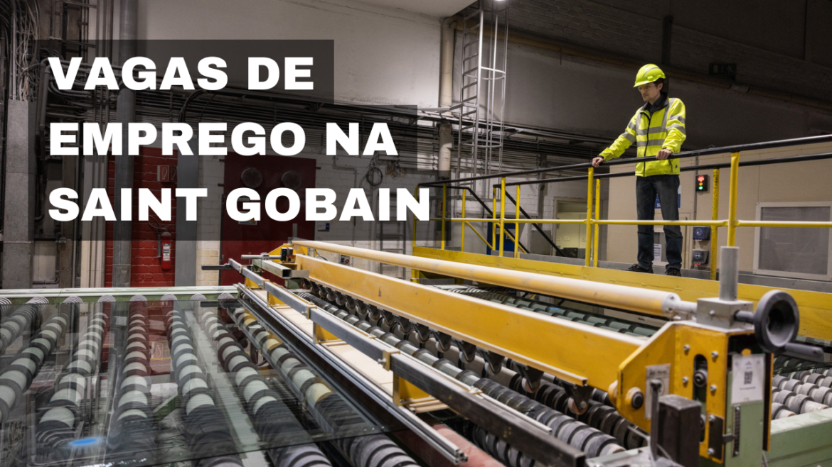 Saint Gobain abre vagas de emprego para diversos perfis e busca expandir sua equipe em uma multinacional líder no setor de construção civil.