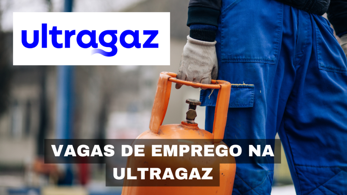 Ultragaz oferece vagas de emprego para diversos perfis, expandindo sua equipe e proporcionando grandes oportunidades no setor de energia.