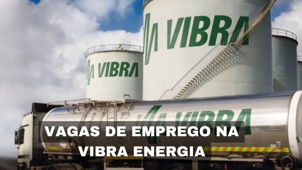 Vibra Energia abre vagas de emprego para diversos perfis; oportunidade de crescer em uma das líderes no setor de combustíveis.