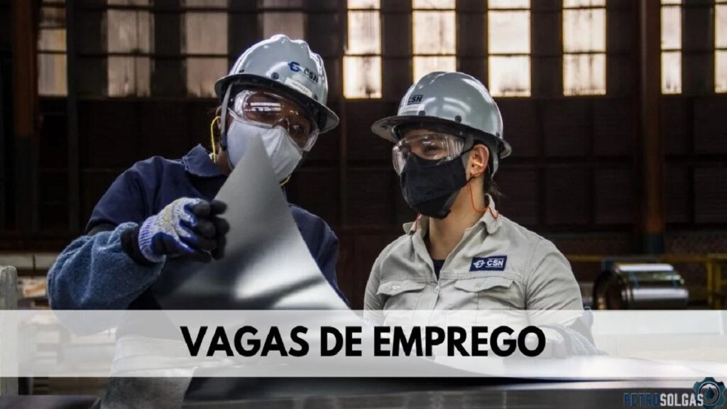 CSN - Companhia Siderúrgica Nacional abre processo seletivo com dezenas de oportunidades de emprego para candidatos com esnino médio, técnico e superior