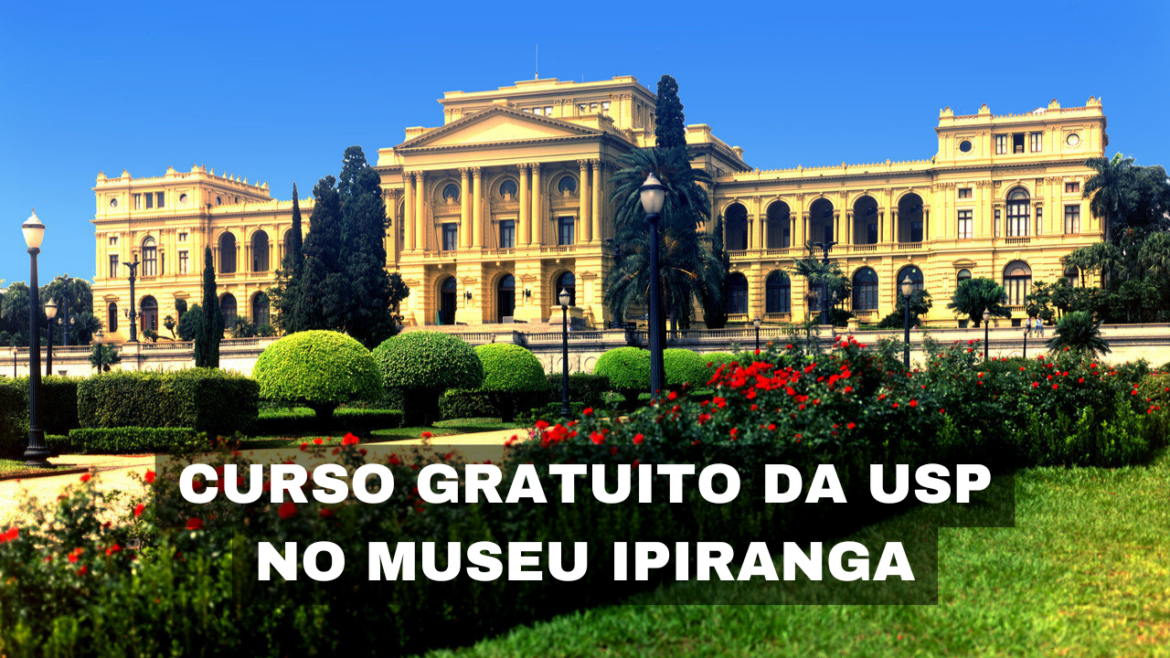 Museu do Ipiranga (USP) oferece curso gratuito sobre as origens de São Paulo e São Vicente com 200 vagas abertas para 2025.