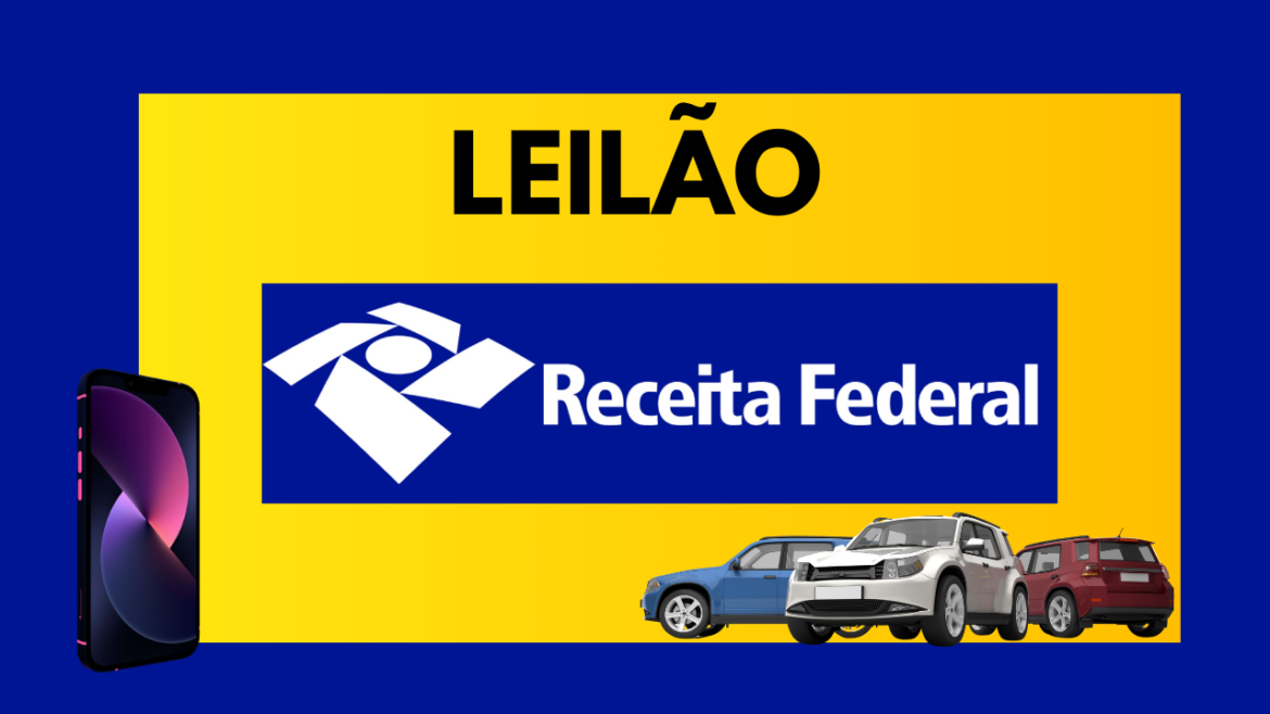 Se você está procurando itens tecnológicos e carros por preços acessíveis, não perca o leilão da Receita Federal!