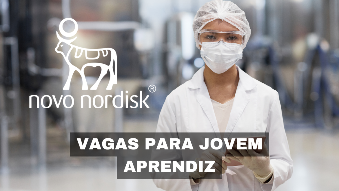 Novo Nordisk oferece 18 vagas para o programa jovem aprendiz em Montes Claros (MG), com benefícios e oportunidades de desenvolvimento profissional.