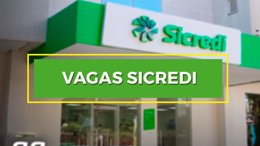 Sicredi está contratando!! Processo seletivo engloba vagas home office, híbridas e presenciais para mais de 500 pessoas ao redor de todo o Brasil