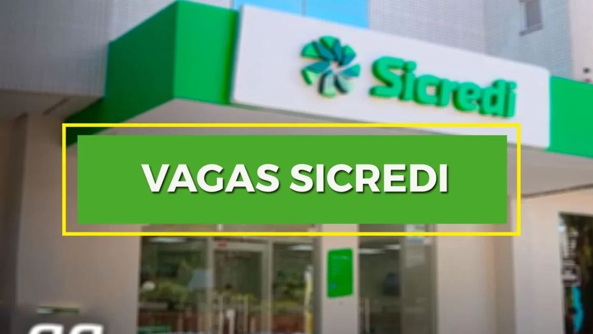 Sicredi está contratando!! Processo seletivo engloba vagas home office, híbridas e presenciais para mais de 500 pessoas ao redor de todo o Brasil